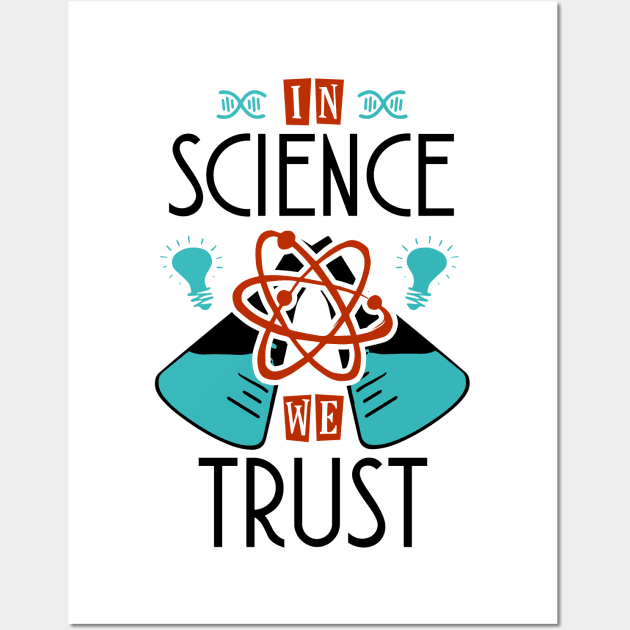 In Science We Trust Wall Art by KsuAnn